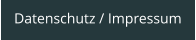 Datenschutz / Impressum